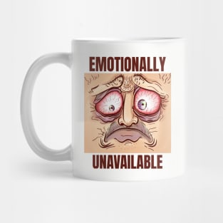 EMOTIONALLY UNAVAILABLE Sarcastic Mug